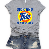 Sick and TIDE of these KIDS Shirt