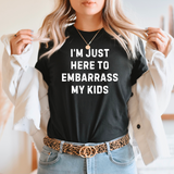 Embarrass My Kids Shirt