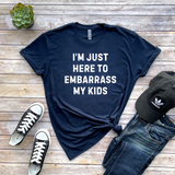 Embarrass My Kids Shirt