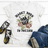 Wasn't Born To Follow Shirt