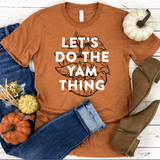 Let's Do The Yam Thing Shirt