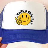 Have a Good Day Trucker Hat Shirt